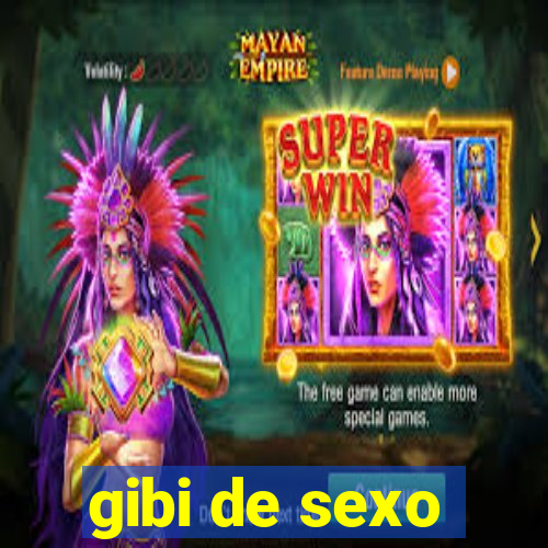 gibi de sexo